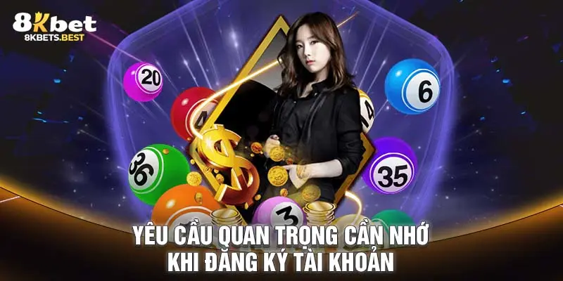 Những quy định quan trọng cần ghi nhớ khi hội viên tiến hành đăng ký tài khoản