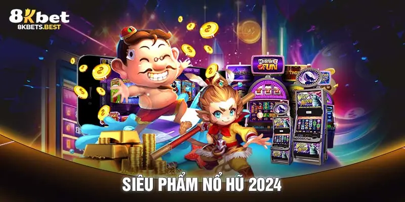 Siêu Phẩm Nổ Hũ 2024 Hay Nhất 2024 Anh Em Nên Trải Nghiệm