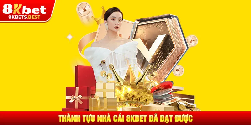 Thành tựu nhà cái 8KBET đã đạt được