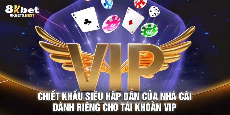 Chiết khấu siêu hấp dẫn của nhà cái dành riêng cho tài khoản VIP