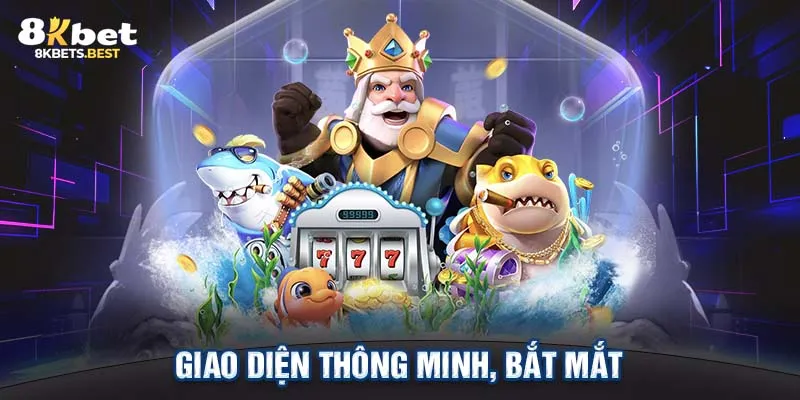 Giao diện thông minh, bắt mắt