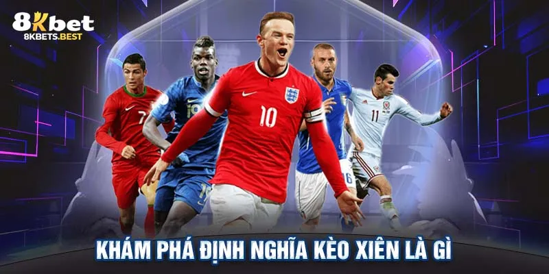 Khám phá định nghĩa kèo xiên là gì