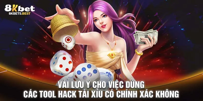 Vài lưu ý cho việc dùng các tool hack Tài Xỉu có chính xác không 